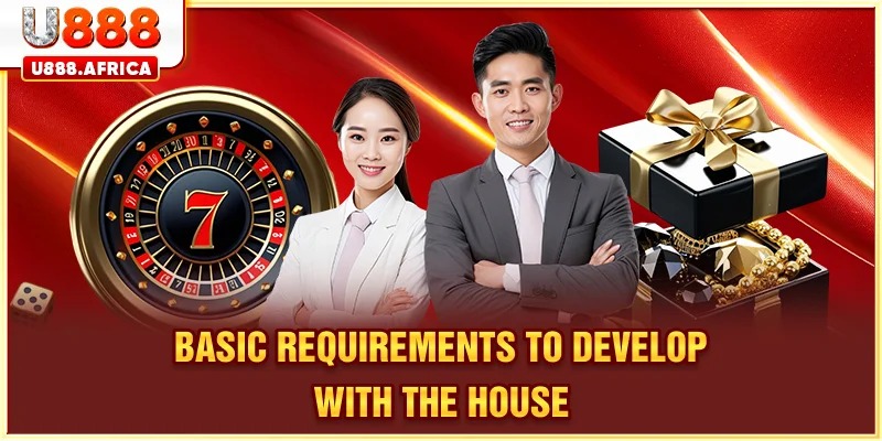 Basic requirements to develop with the house