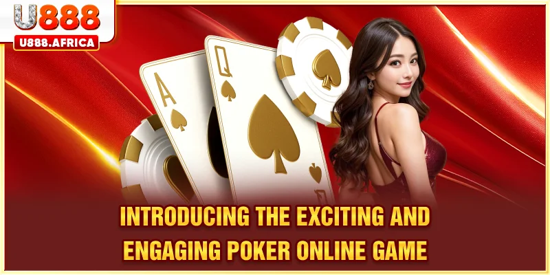 Introducing the exciting and engaging Poker Online game