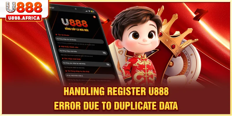 Handling REGISTER U888 error due to duplicate data