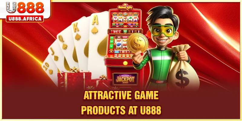 Attractive game products at U888