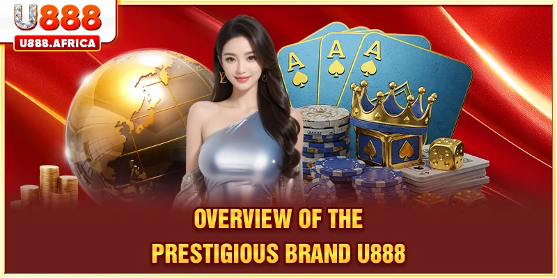 Overview of the prestigious brand U888
